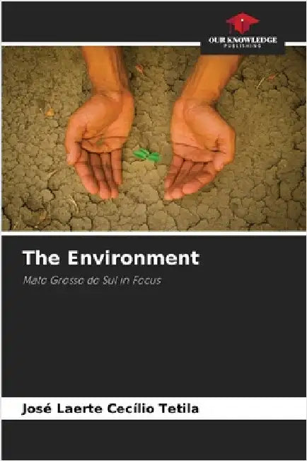 The Environment by José Laerte Cecílio Tetila
