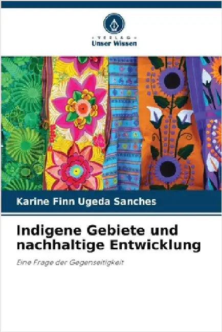 Indigene Gebiete und nachhaltige Entwicklung by Karine Finn Ugeda Sanches
