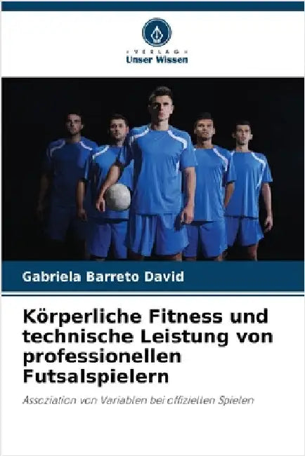 Körperliche Fitness und technische Leistung von professionellen Futsalspielern by Gabriela Barreto David