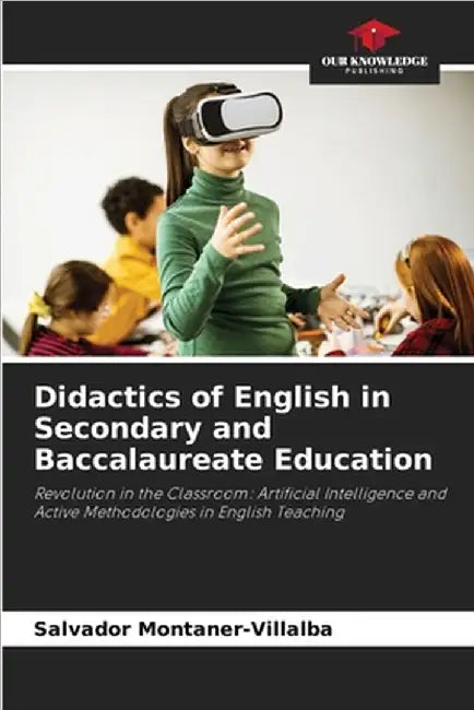 Didactics of English in Secondary and Baccalaureate Education by Salvador Montaner-Villalba