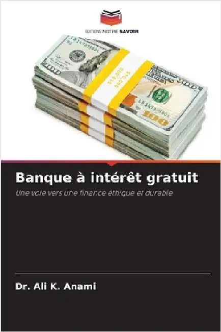 Banque à intérêt gratuit by Ali K. Anami