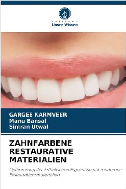 Zahnfarbene Restaurative Materialien by Gargee Karmveer