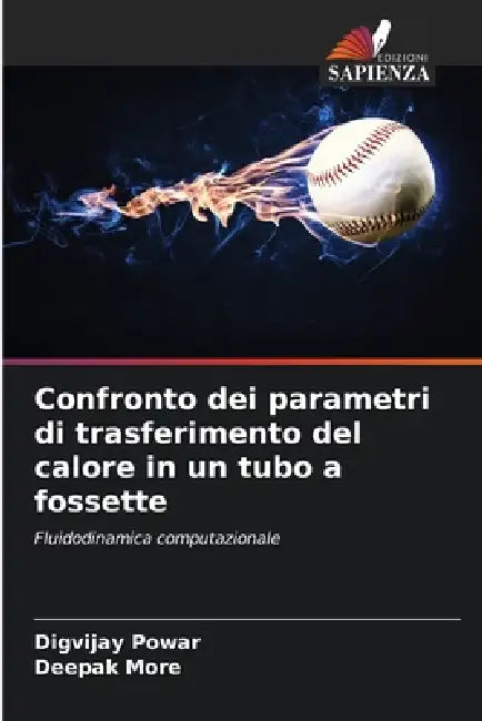 Confronto dei parametri di trasferimento del calore in un tubo a fossette by Digvijay Powar, Deepak More