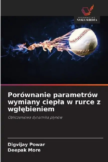 Porównanie parametrów wymiany ciepla w rurce z wglębieniem by Digvijay Powar, Deepak More