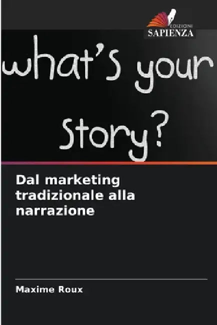 Dal marketing tradizionale alla narrazione by Maxime Roux