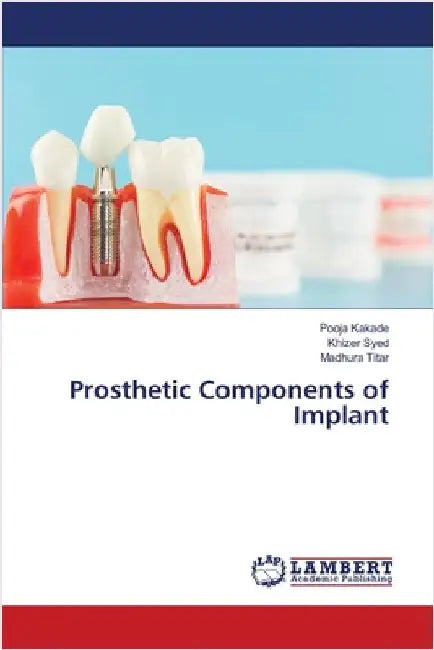 Prosthetic Components of Implant by Pooja Kakade