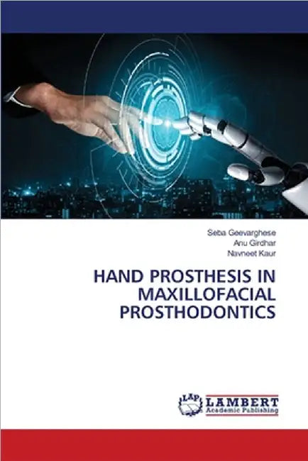 Hand Prosthesis in Maxillofacial Prosthodontics by Seba Geevarghese