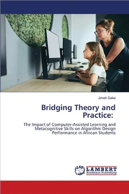 Bridging Theory and Practice by Saka, Jimoh