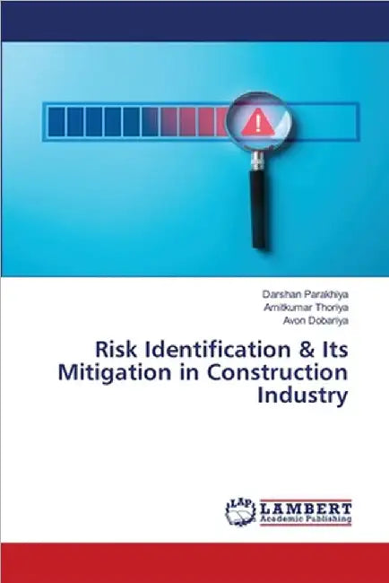 Risk Identification & Its Mitigation in Construction Industry by Parakhiya, Darshan