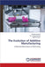 The Evolution of Additive Manufacturing by Anusha, Bandaru