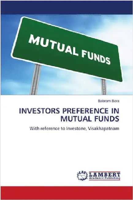Investors Preference in Mutual Funds by Bora, Balaram