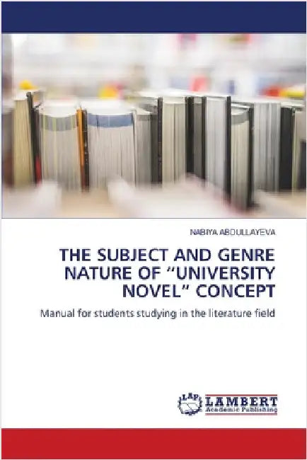 The Subject and Genre Nature of "University Novel" Concept by Nabiya Abdullayeva