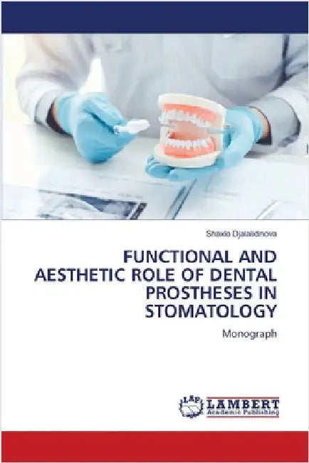 Functional and Aesthetic Role of Dental Prostheses in Stomatology by Shaxlo Djalalidinova