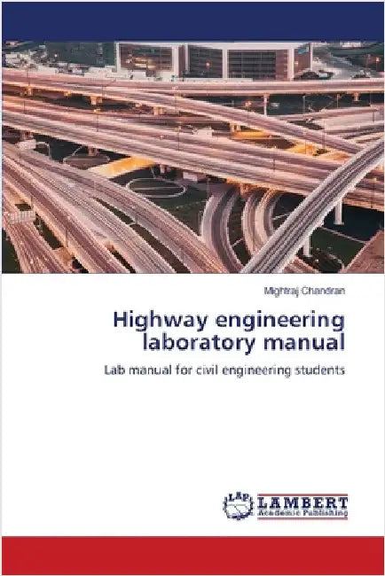 Highway engineering laboratory manual by Chandran, Mightraj