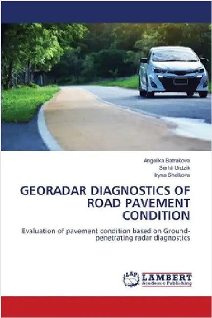 Georadar Diagnostics of Road Pavement Condition by Batrakova, Angelika