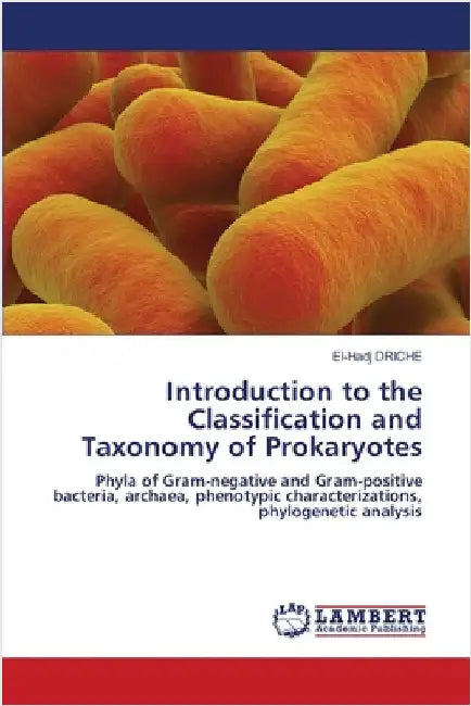 Introduction to the Classification and Taxonomy of Prokaryotes by El-Hadj Driche