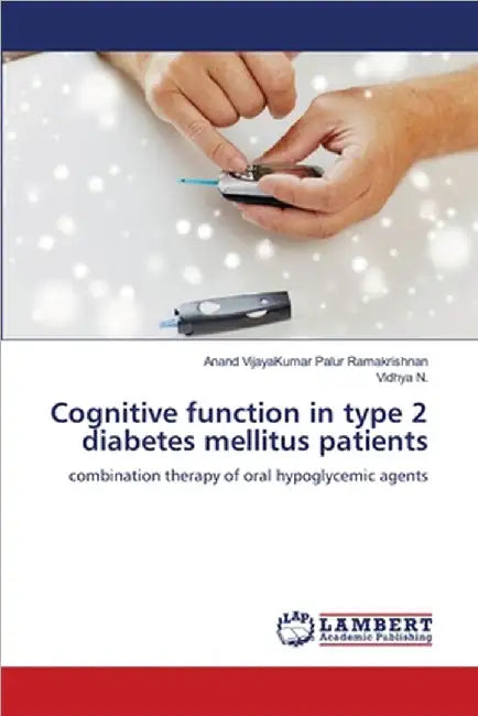 Cognitive function in type 2 diabetes mellitus patients by Anand Vijayakumar Palur Ramakrishnan