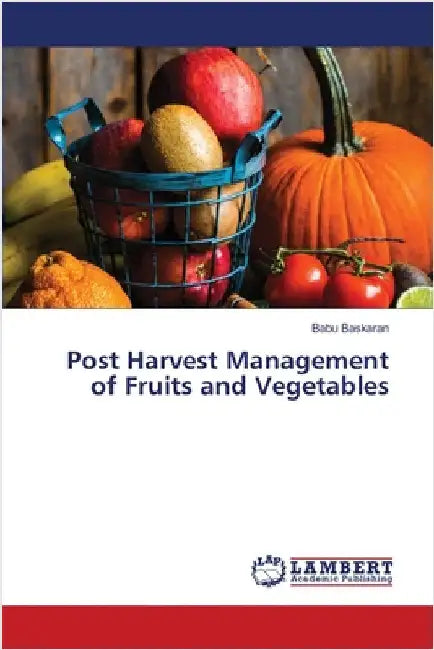 Post Harvest Management of Fruits and Vegetables by Baskaran, Babu
