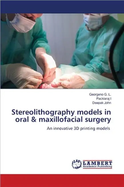 Stereolithography models in oral & maxillofacial surgery by Georgeno G. L.