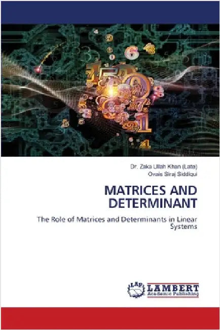 Matrices and Determinant by Khan (Late), Zaka Ullah