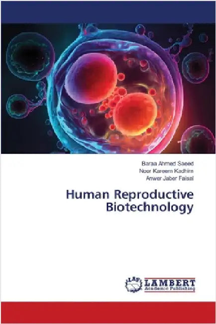 Human Reproductive Biotechnology by Baraa Ahmed Saeed