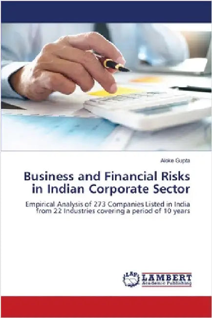 Business and Financial Risks in Indian Corporate Sector by Aloke Gupta