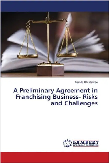 A Preliminary Agreement in Franchising Business- Risks and Challenges by Khurtsidze, Tamila