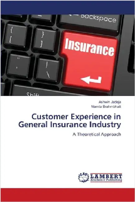 Customer Experience in General Insurance Industry by Jadeja, Ashwin