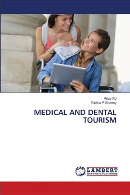 Medical and Dental Tourism by Rj, Ancy