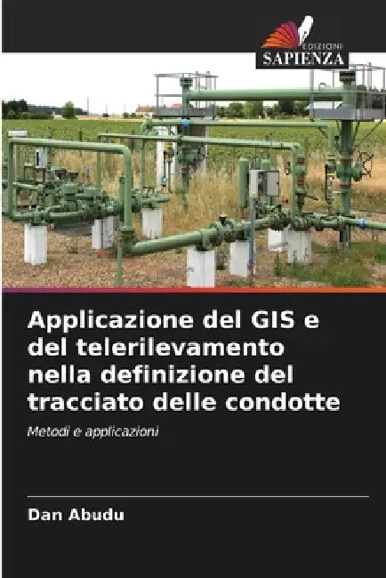 Applicazione del GIS e del telerilevamento nella definizione del tracciato delle condotte by Dan Abudu