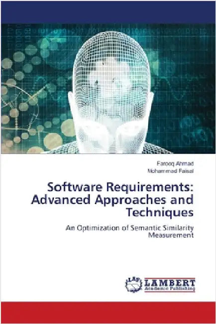 Software Requirements: Advanced Approaches and Techniques by Farooq Ahmad