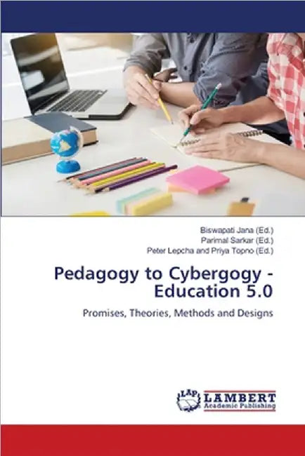 Pedagogy to Cybergogy - Education 5.0 by Biswapati Jana