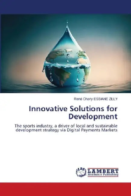 Innovative Solutions for Development by René Charly Essiane Zilly