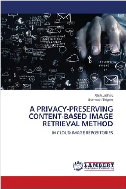 A Privacy-Preserving Content-Based Image Retrieval Method by Atish Jadhav