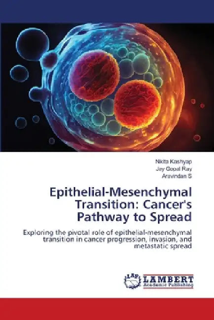 Epithelial-Mesenchymal Transition: Cancer's Pathway to Spread by Nikita Kashyap