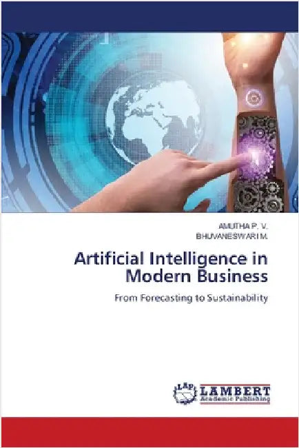 Artificial Intelligence in Modern Business by P. V., Amutha