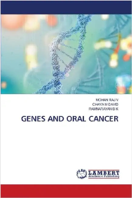 Genes and Oral Cancer by Mohan Raj V.