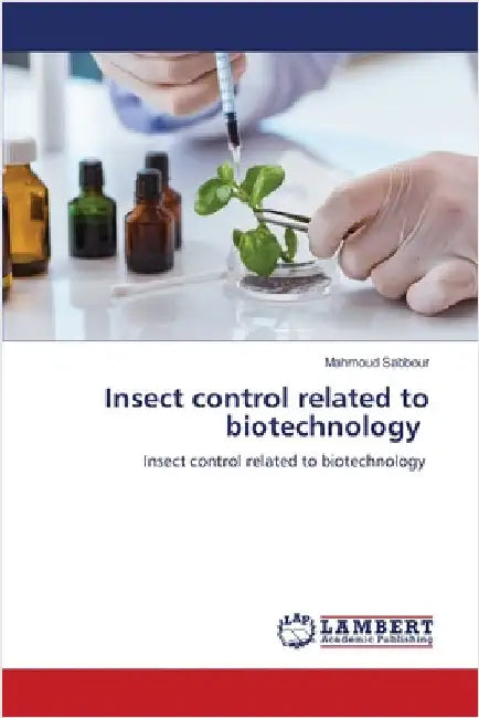 Insect control related to biotechnology by Mahmoud Sabbour