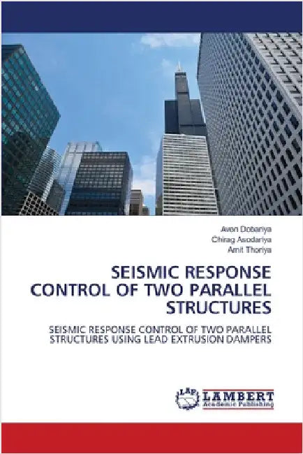 Seismic Response Control of Two Parallel Structures by Dobariya, Avon