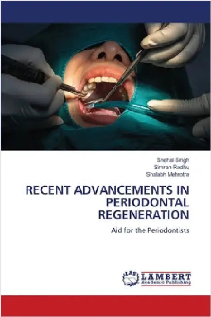 Recent Advancements in Periodontal Regeneration by Snehal Singh