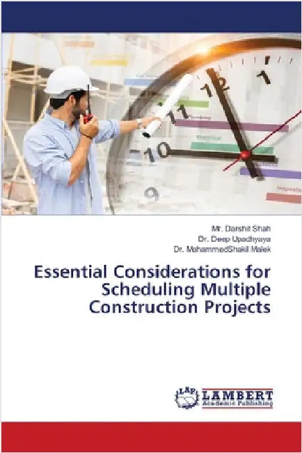 Essential Considerations for Scheduling Multiple Construction Projects by Darshit Shah