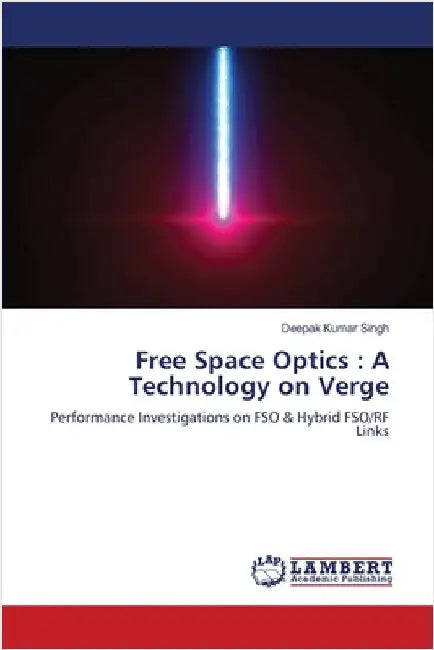 Free Space Optics: A Technology on Verge by Deepak Kumar Singh