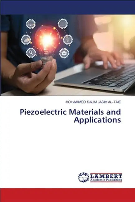 Piezoelectric Materials and Applications by Mohammed Salim Jasim Al-Taie