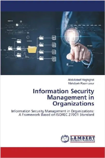 Information Security Management in Organizations by Abdullateef Haghighat