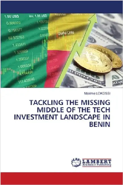 Tackling the Missing Middle of the Tech Investment Landscape in Benin by Lokossi, Maxime