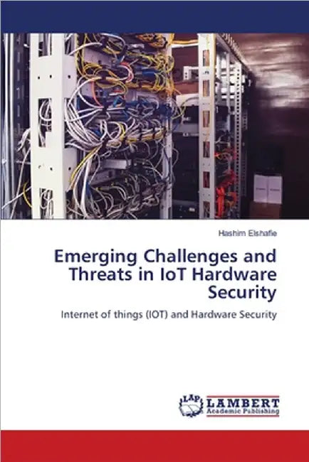 Emerging Challenges and Threats in IoT Hardware Security by Hashim Elshafie