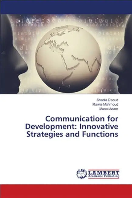 Communication for Development: Innovative Strategies and Functions by Shadia Daoud