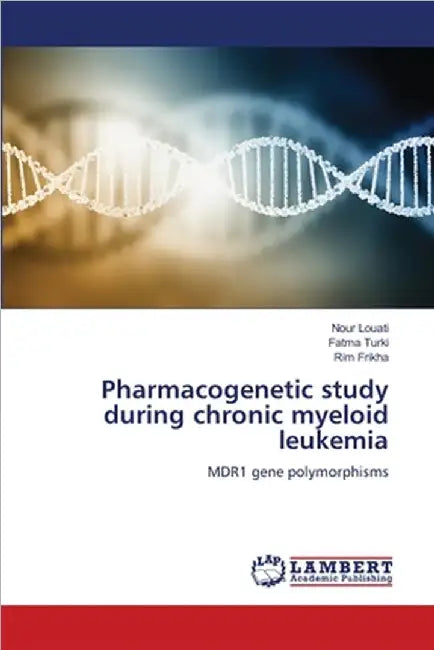 Pharmacogenetic study during chronic myeloid leukemia by Nour Louati