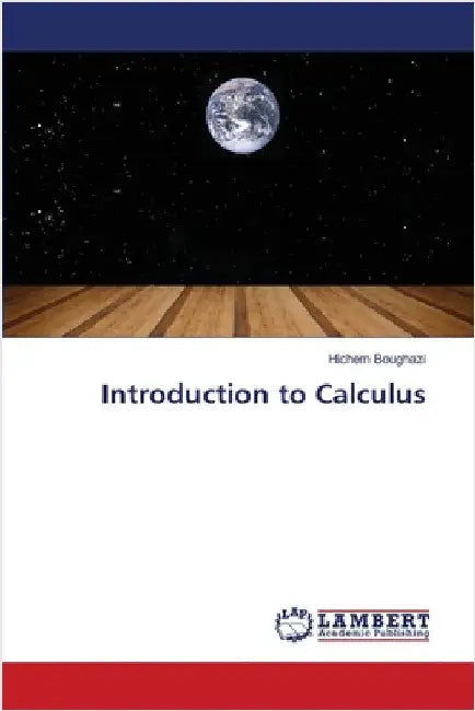 Introduction to Calculus by Hichem Boughazi