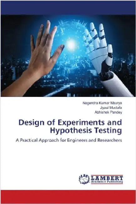 Design of Experiments and Hypothesis Testing by Nagendra Kumar Maurya